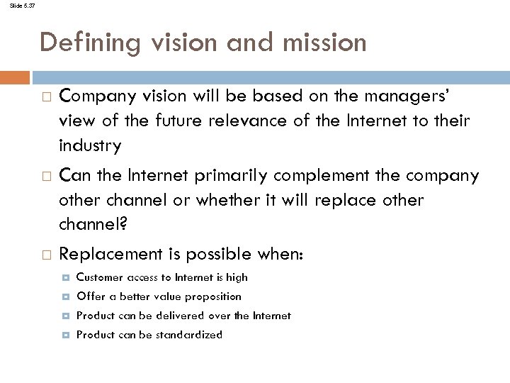 Slide 5. 37 Defining vision and mission Company vision will be based on the