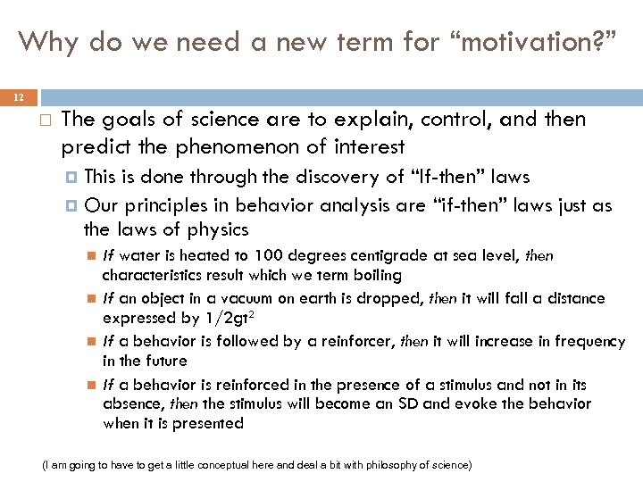 Why do we need a new term for “motivation? ” 12 The goals of