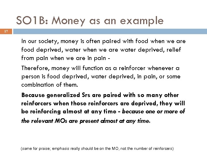 SO 1 B: Money as an example 17 In our society, money is often