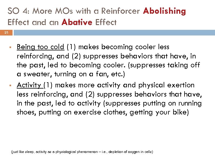 SO 4: More MOs with a Reinforcer Abolishing Effect and an Abative Effect 25