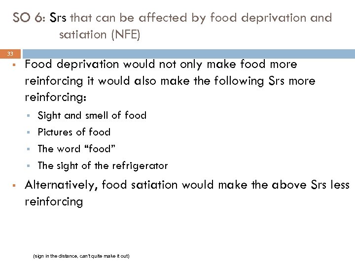 SO 6: Srs that can be affected by food deprivation and satiation (NFE) 33