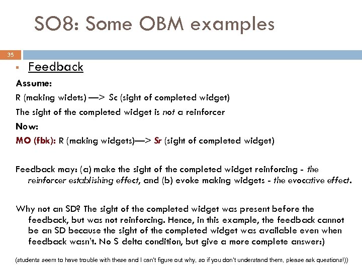 SO 8: Some OBM examples 35 § Feedback Assume: R (making widets) ––> Sc