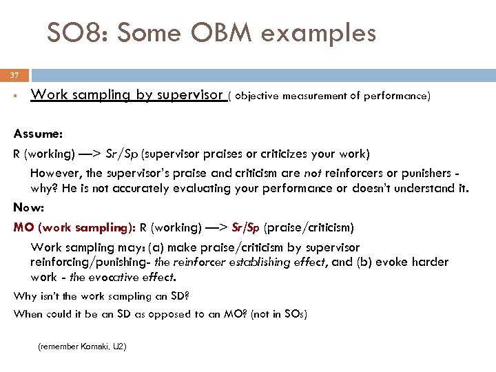 SO 8: Some OBM examples 37 § Work sampling by supervisor ( objective measurement