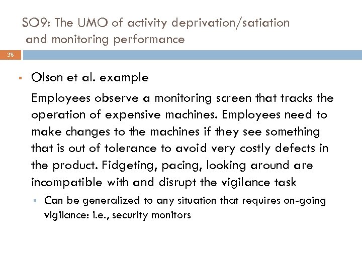 SO 9: The UMO of activity deprivation/satiation and monitoring performance 38 § Olson et