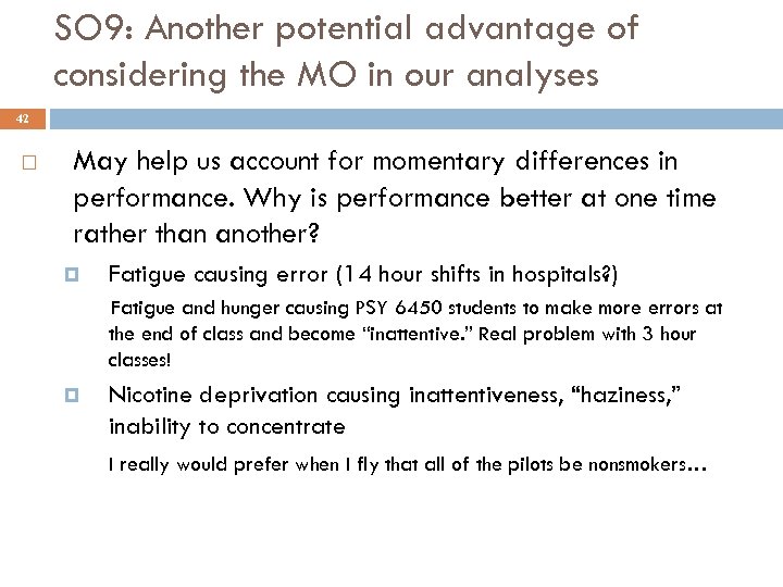 SO 9: Another potential advantage of considering the MO in our analyses 42 May