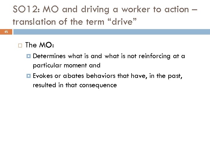 SO 12: MO and driving a worker to action – translation of the term