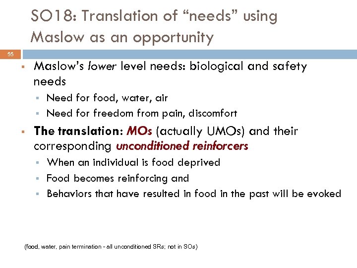 SO 18: Translation of “needs” using Maslow as an opportunity 55 § Maslow’s lower
