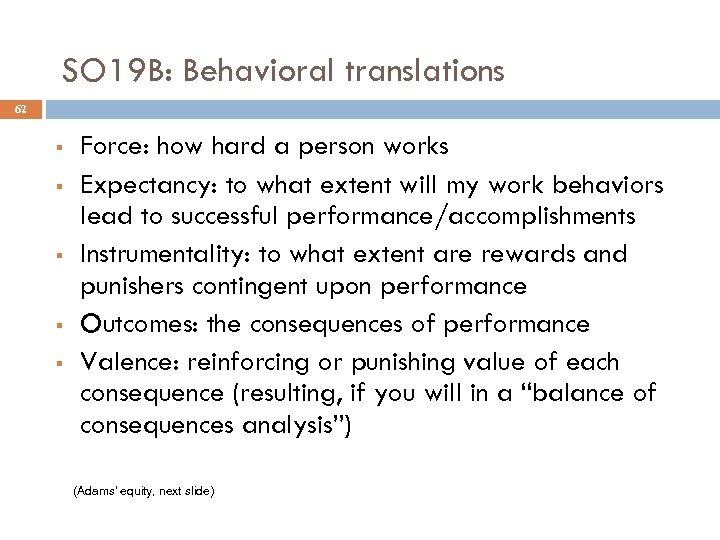 SO 19 B: Behavioral translations 62 § § § Force: how hard a person