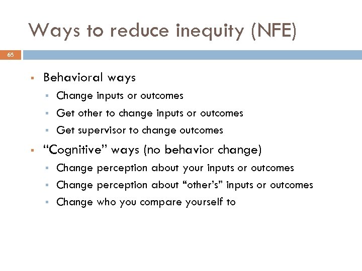 Ways to reduce inequity (NFE) 65 § Behavioral ways § § Change inputs or