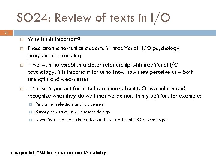 SO 24: Review of texts in I/O 71 Why is this important? These are