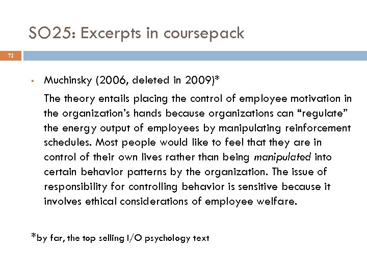 SO 25: Excerpts in coursepack 72 § Muchinsky (2006, deleted in 2009)* The theory