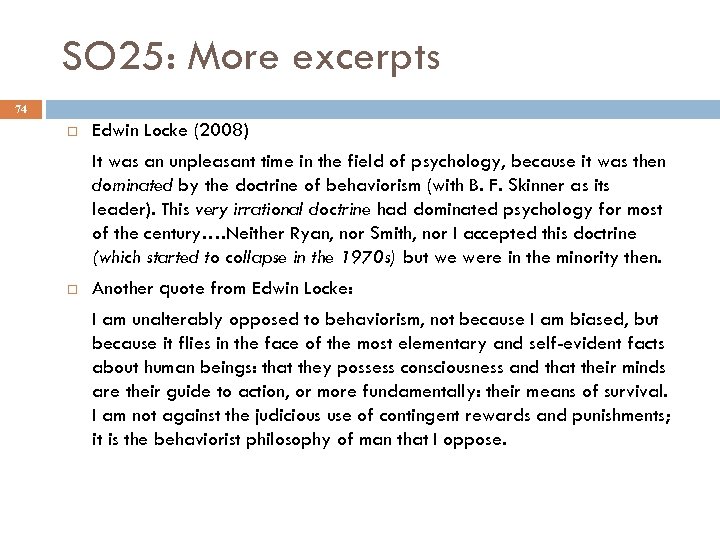 SO 25: More excerpts 74 Edwin Locke (2008) It was an unpleasant time in