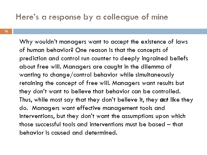 Here’s a response by a colleague of mine 76 Why wouldn’t managers want to