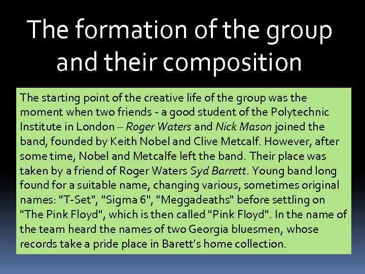 The formation of the group and their composition The starting point of the creative