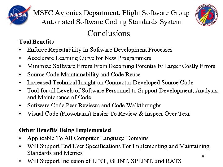 MSFC Avionics Department, Flight Software Group Automated Software Coding Standards System Conclusions Tool Benefits