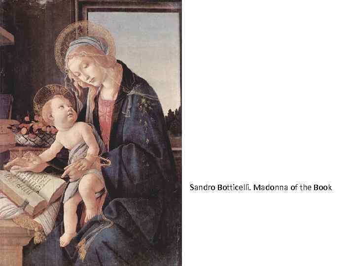 Sandro Botticelli. Madonna of the Book 