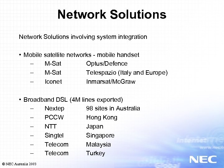 Network Solutions involving system integration • Mobile satellite networks - mobile handset – M-Sat