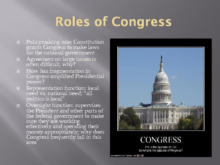 Roles of Congress Policymaking role: Constitution grants Congress to make laws for the national