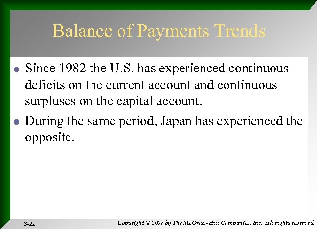 Balance of Payments Trends l l Since 1982 the U. S. has experienced continuous