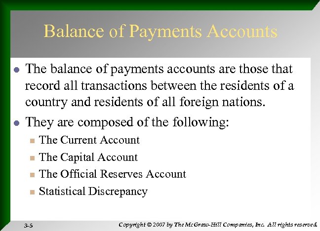 Balance of Payments Accounts l l The balance of payments accounts are those that