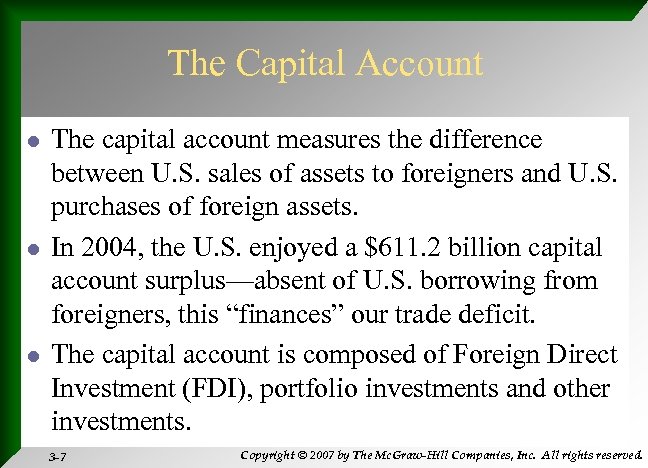 The Capital Account l l l The capital account measures the difference between U.