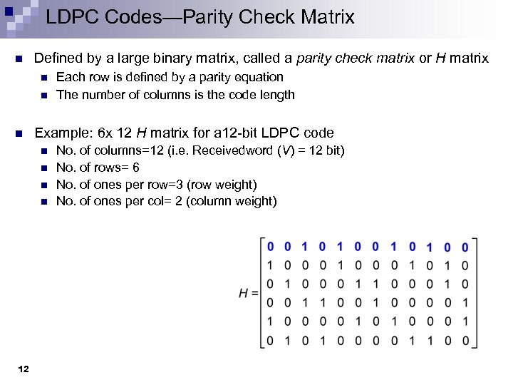 LDPC Codes—Parity Check Matrix n Defined by a large binary matrix, called a parity