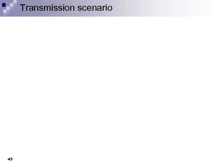 Transmission scenario 43 