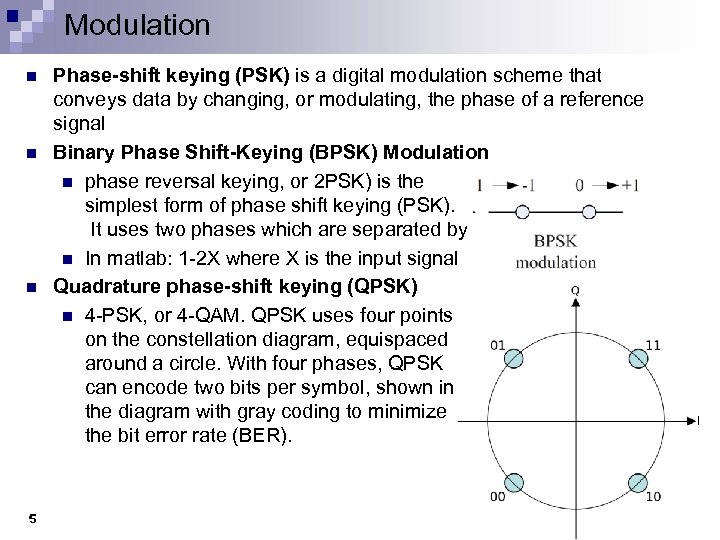 Modulation n 5 Phase-shift keying (PSK) is a digital modulation scheme that conveys data