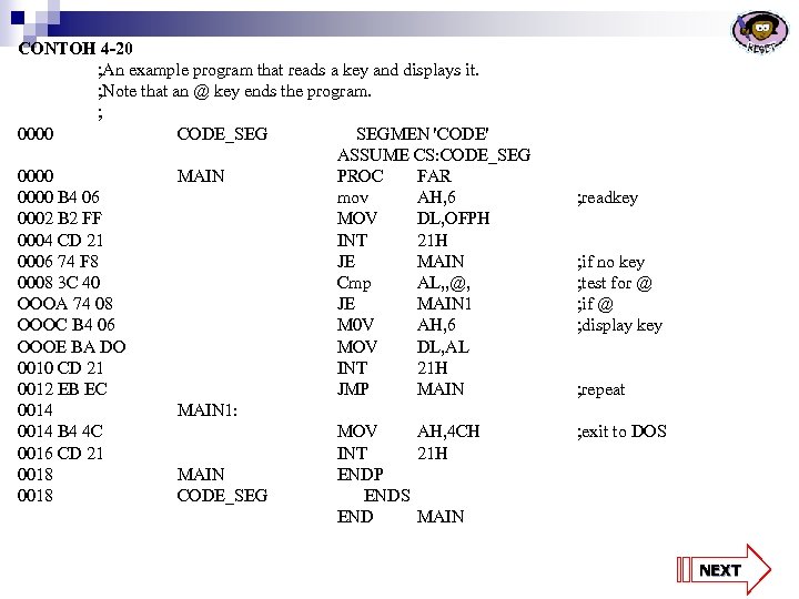 CONTOH 4 -20 ; An example program that reads a key and displays it.