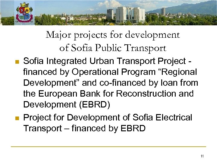 Major projects for development of Sofia Public Transport n n Sofia Integrated Urban Transport
