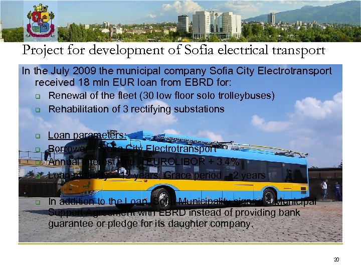 Project for development of Sofia electrical transport In the July 2009 the municipal company