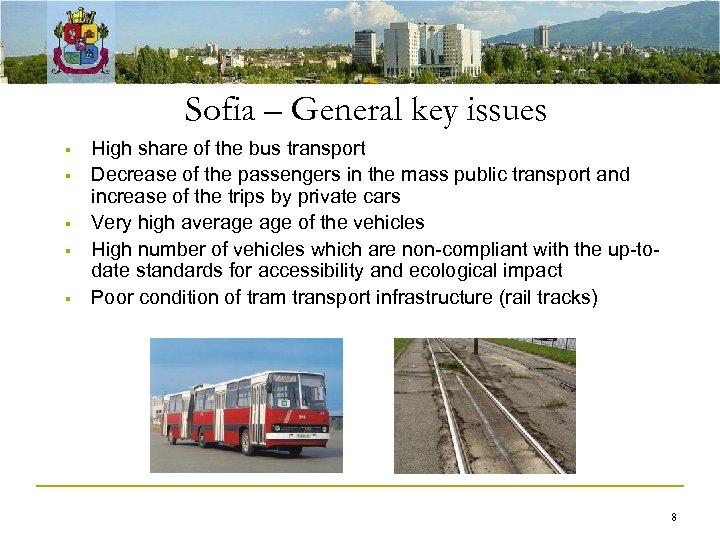 Sofia – General key issues § § § High share of the bus transport