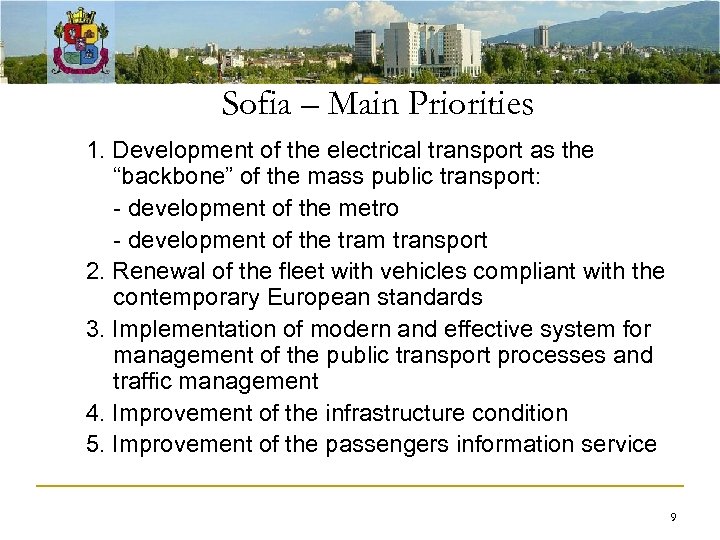 Sofia – Main Priorities 1. Development of the electrical transport as the “backbone” of
