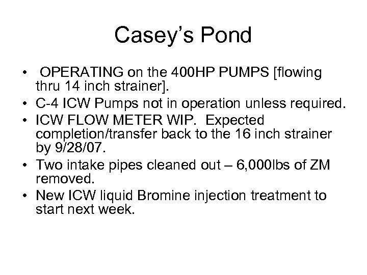 Casey’s Pond • OPERATING on the 400 HP PUMPS [flowing thru 14 inch strainer].