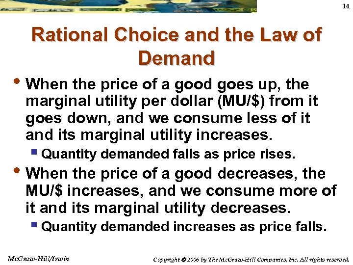 14 Rational Choice and the Law of Demand • When the price of a