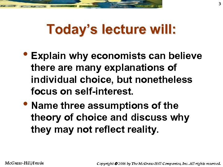 3 Today’s lecture will: • Explain why economists can believe • there are many