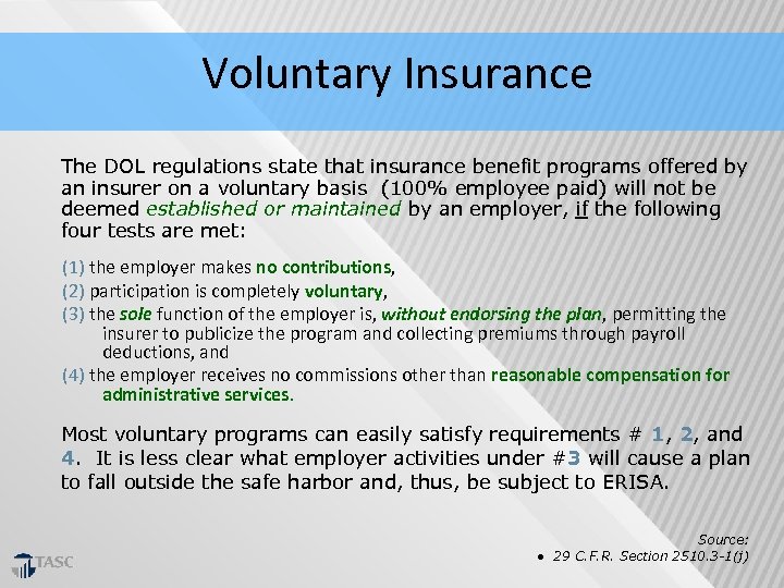  Voluntary Insurance The DOL regulations state that insurance benefit programs offered by an