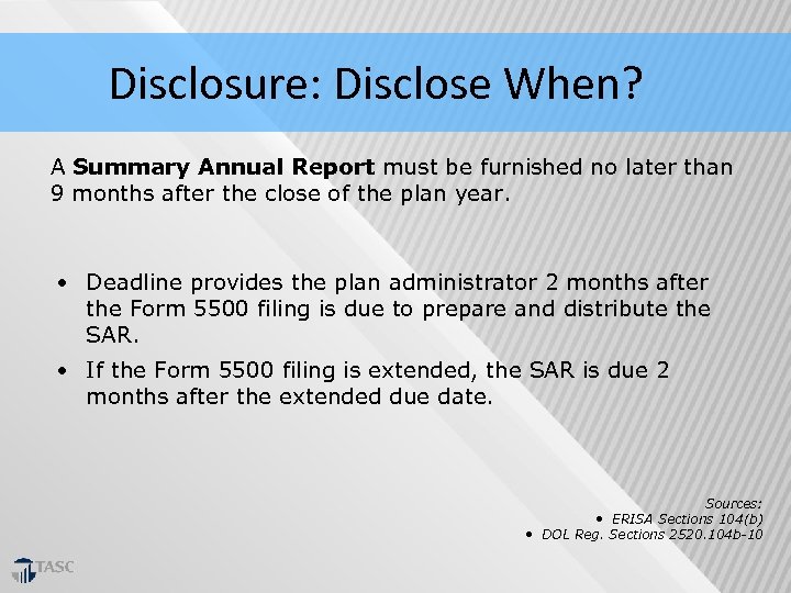 Disclosure: Disclose When? A Summary Annual Report must be furnished no later than 9