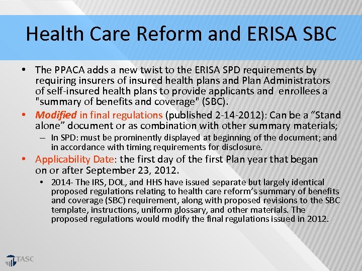 Health Care Reform and ERISA SBC • The PPACA adds a new twist to