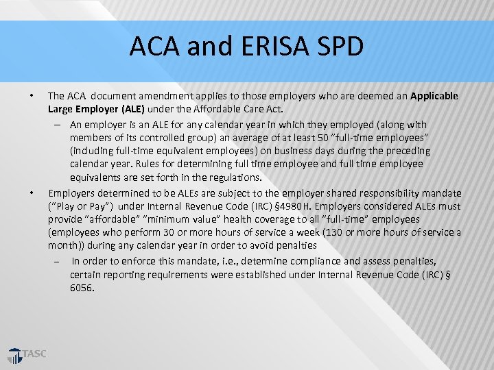ACA and ERISA SPD • • The ACA document amendment applies to those employers