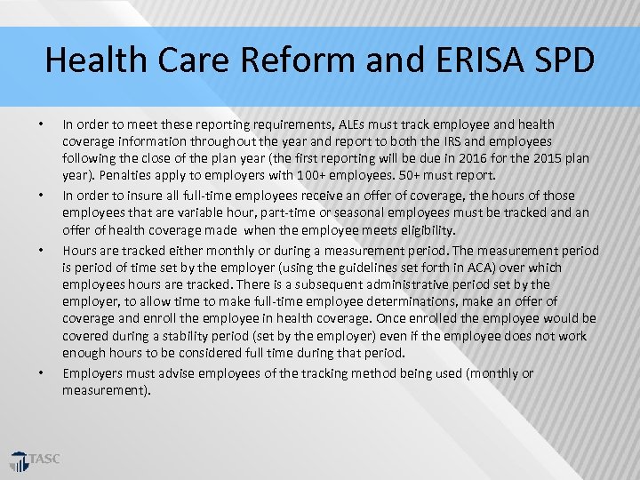 Health Care Reform and ERISA SPD • • In order to meet these reporting