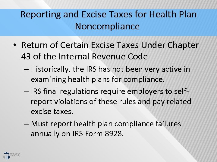 Reporting and Excise Taxes for Health Plan Noncompliance • Return of Certain Excise Taxes