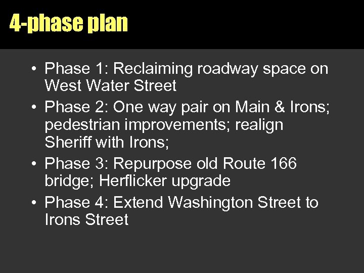 4 -phase plan • Phase 1: Reclaiming roadway space on West Water Street •