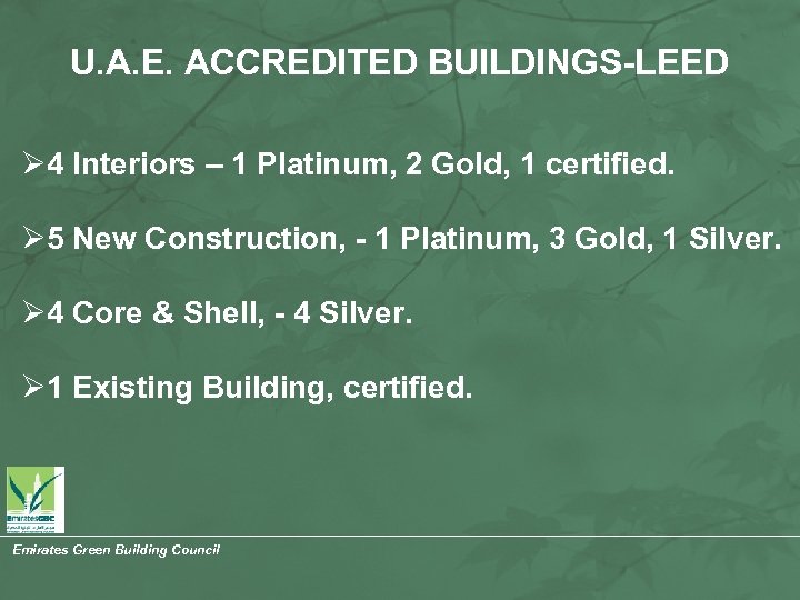 U. A. E. ACCREDITED BUILDINGS-LEED Ø 4 Interiors – 1 Platinum, 2 Gold, 1