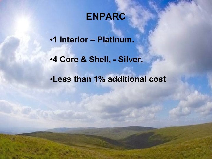 ENPARC • 1 Interior – Platinum. • 4 Core & Shell, - Silver. •