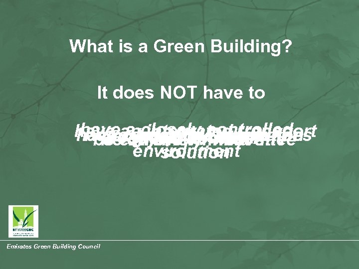 What is a Green Building? It does NOT have to haverecycle in colour have