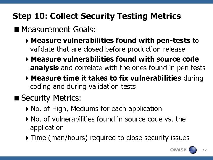 Step 10: Collect Security Testing Metrics <Measurement Goals: 4 Measure vulnerabilities found with pen-tests