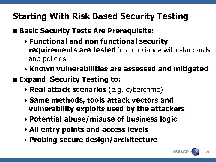 Starting With Risk Based Security Testing < Basic Security Tests Are Prerequisite: 4 Functional