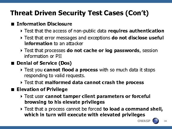 Threat Driven Security Test Cases (Con’t) < Information Disclosure 4 Test that the access