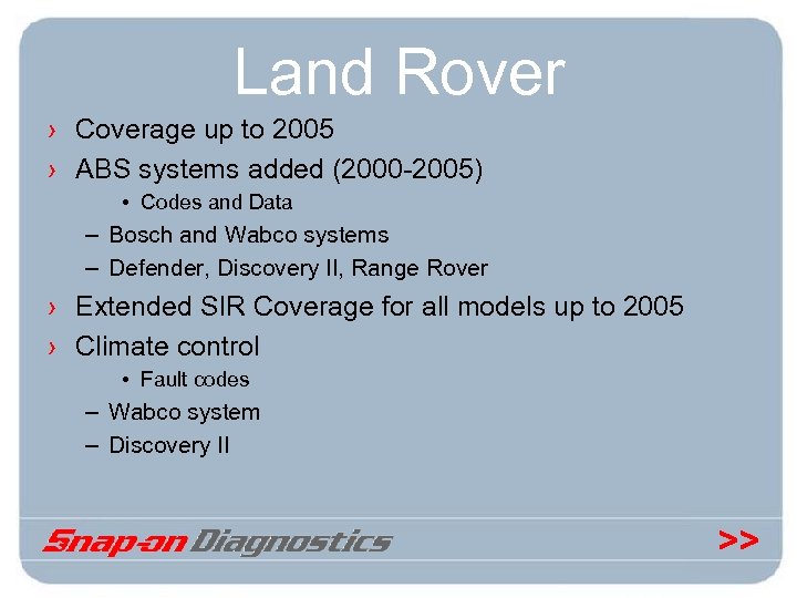 Land Rover › Coverage up to 2005 › ABS systems added (2000 -2005) •